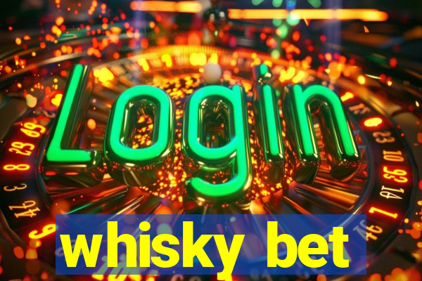 whisky bet